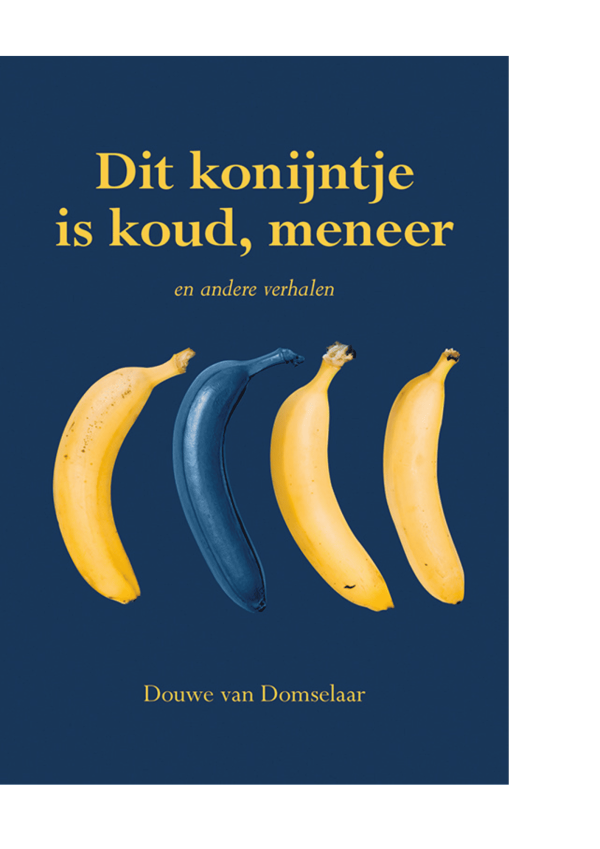 Dit konijntje is koud, meneer - Douwe van Domselaar